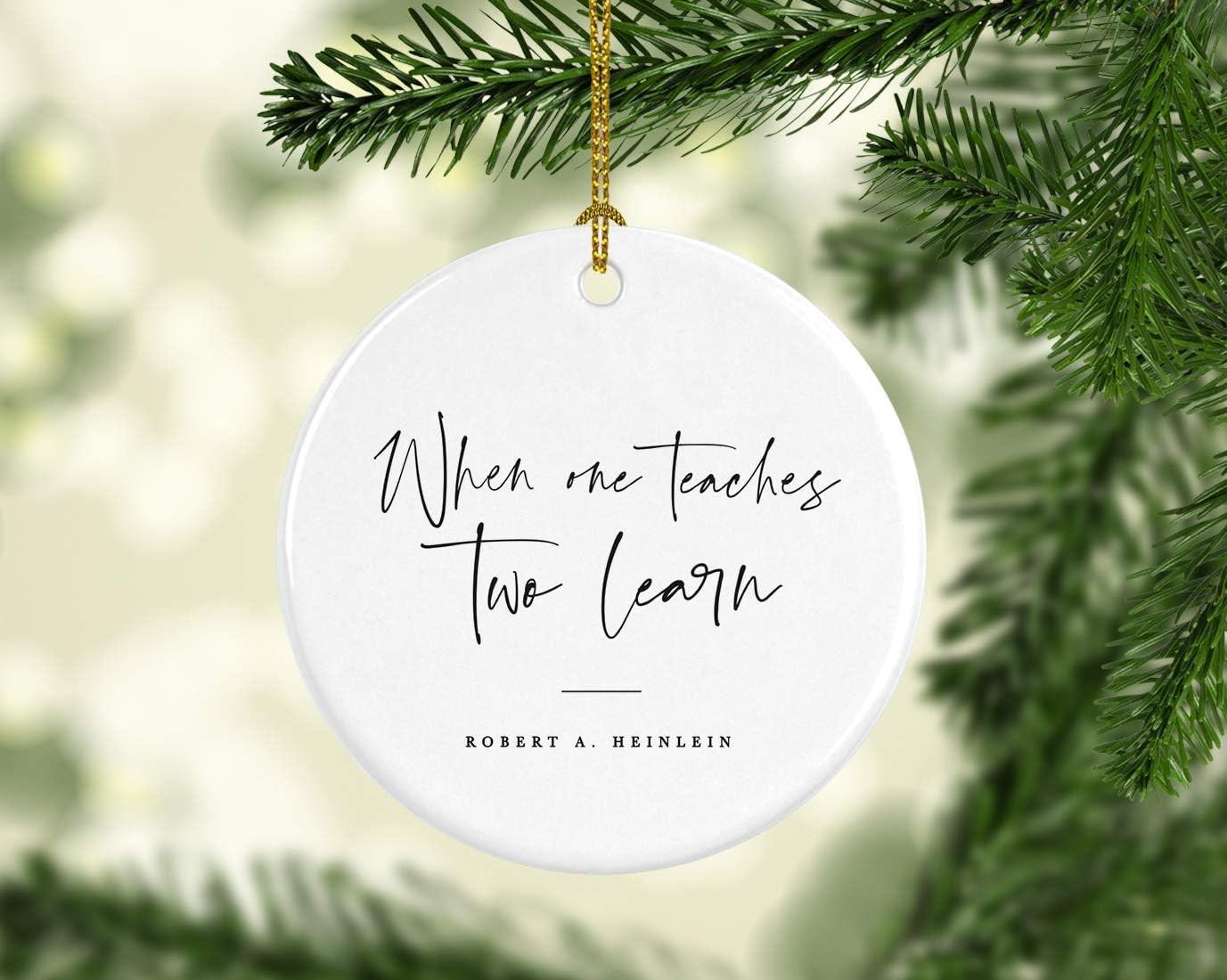 Andaz Press Round Ceramic Porcelain Christmas Tree Ornament for Teacher Thank You Appreciation Graduation Gift, When One Teaches, Two Learn, Robert A. Heinlein, 1-Pack